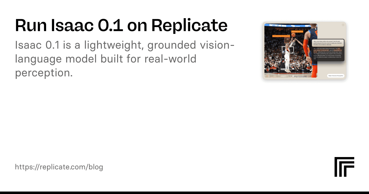 Run Isaac 0.1 on Replicate