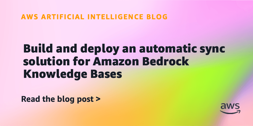 Build and deploy an automatic sync solution for Amazon Bedrock Knowledge Bases