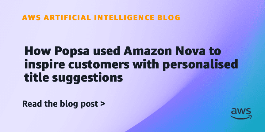 How Popsa used Amazon Nova to inspire customers with personalised title suggestions