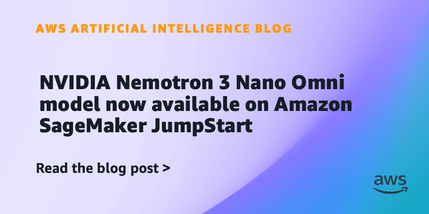 NVIDIA Nemotron 3 Nano Omni model now available on Amazon SageMaker JumpStart