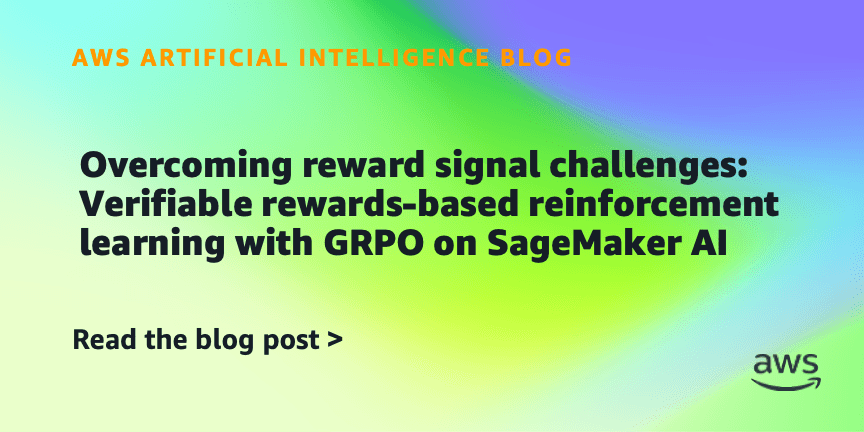 Overcoming reward signal challenges: Verifiable rewards-based reinforcement learning with GRPO on SageMaker AI